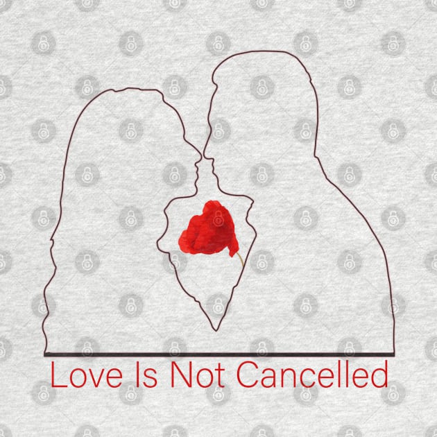 love is not cancelled by unique_design76